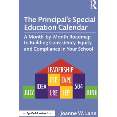 Taylor & Francis Ltd The Principal’s Special Education Calendar : A Month-By-Month Roadmap To Building Consistency, Equity, And Compliance In Your School Taylor & Francis Ltd The Principal’s Special Education Calendar : A Month-By-Month Roadmap To Building Consistency, Equity, And Compliance In Your School