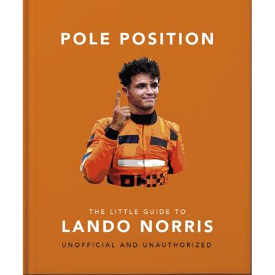 Headline Publishing Group Pole Position: The Little Guide To Lando Norris Headline Publishing Group Pole Position: The Little Guide To Lando Norris