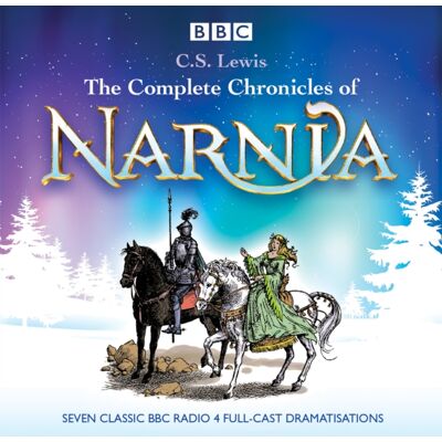 BBC Audio, A Division Of Random House The Complete Chronicles Of Narnia : The Classic Bbc Radio 4 Full-Cast Dramatisations BBC Audio, A Division Of Random House The Complete Chronicles Of Narnia : The Classic Bbc Radio 4 Full-Cast Dramatisations