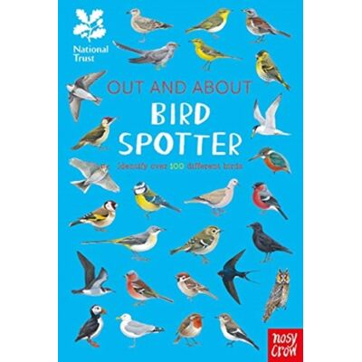 Nosy Crow Ltd National Trust: Out And About Bird Spotter : A Children’s Guide To Over 100 Different Birds Nosy Crow Ltd National Trust: Out And About Bird Spotter : A Children’s Guide To Over 100 Different Birds