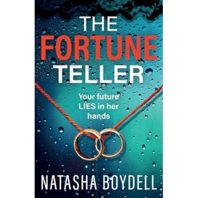 Boldwood Books Ltd The Fortune Teller : A Tense, Gripping Psychological Thriller From Natasha Boydell Boldwood Books Ltd The Fortune Teller : A Tense, Gripping Psychological Thriller From Natasha Boydell