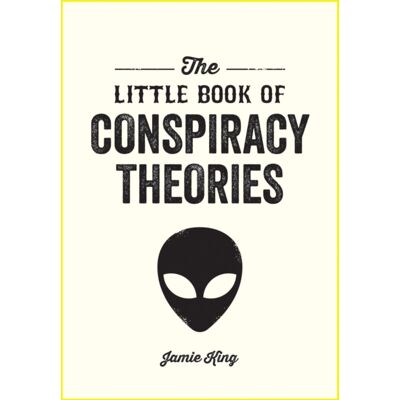 Octopus Publishing Group The Little Book Of Conspiracy Theories : A Pocket Guide To The World’s Greatest Mysteries Octopus Publishing Group The Little Book Of Conspiracy Theories : A Pocket Guide To The World’s Greatest Mysteries