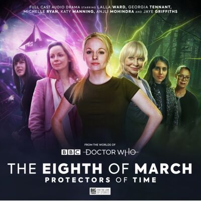 Big Finish Productions Ltd The Worlds Of Doctor: Who Special Releases - The Eighth Of March 2 - Protectors Of Time Big Finish Productions Ltd The Worlds Of Doctor: Who Special Releases - The Eighth Of March 2 - Protectors Of Time