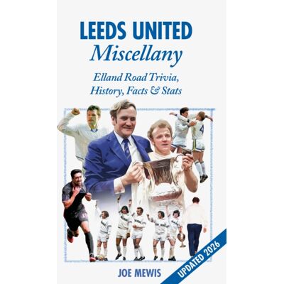 Pitch Publishing Ltd Leeds United Miscellany : United Trivia, History, Facts And Stats Pitch Publishing Ltd Leeds United Miscellany : United Trivia, History, Facts And Stats