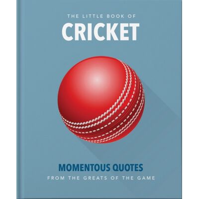 Headline Publishing Group The Little Book Of Cricket : Great Quotes Off The Middle Of The Bat Headline Publishing Group The Little Book Of Cricket : Great Quotes Off The Middle Of The Bat