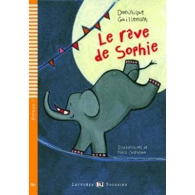 ELI s.r.l. Young Eli Readers - French : Le Reve De Sophie + Downloadable Multimedia ELI s.r.l. Young Eli Readers - French : Le Reve De Sophie + Downloadable Multimedia
