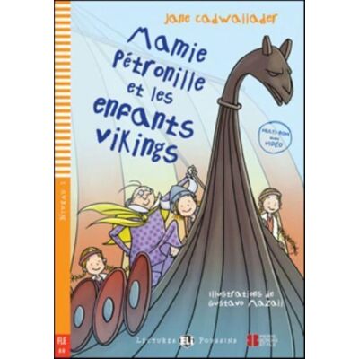 ELI s.r.l. Young Eli Readers - French : Mamie Petronille Et Les Enfants Vikings + Download ELI s.r.l. Young Eli Readers - French : Mamie Petronille Et Les Enfants Vikings + Download