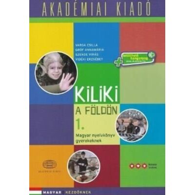 Akademiai Kiado Kiliki A Foldon - Book 1 - Hungarian Course For Children + Downloadable Audio Akademiai Kiado Kiliki A Foldon - Book 1 - Hungarian Course For Children + Downloadable Audio