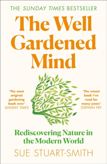 HarperCollins Publishers The Well Gardened Mind : Rediscovering Nature In The Modern World