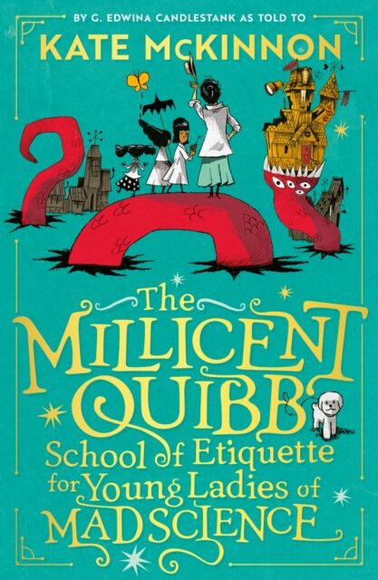 HarperCollins Publishers The Millicent Quibb School Of Etiquette For Young Ladies Of Mad Science