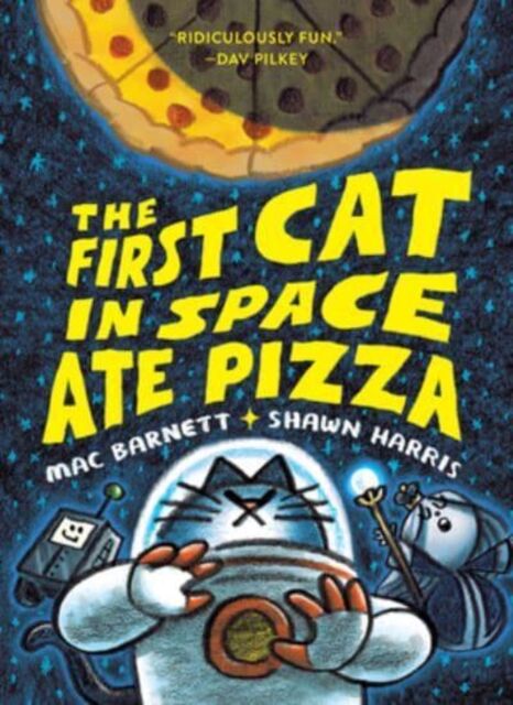 HarperCollins Publishers Inc The First Cat In Space Ate Pizza : A Graphic Novel