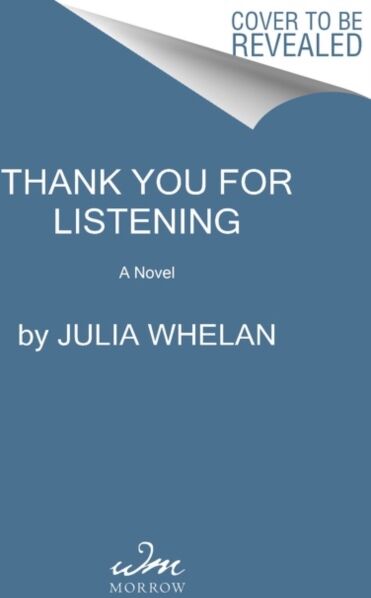 HarperCollins Publishers Inc Thank You For Listening : A Novel