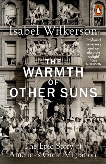 Penguin Books Ltd The Warmth Of Other Suns : The Epic Story Of America'S Great Migration