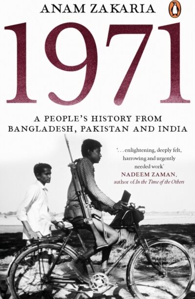 Penguin Random House India 1971 : A People’s History From Bangladesh, Pakistan And India