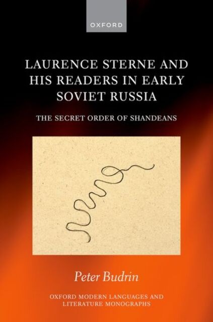 Oxford University Press Laurence Sterne And His Readers In Early Soviet Russia : The Secret Order Of Shandeans