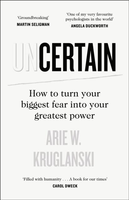 Penguin Books Ltd Uncertain : How To Turn Your Biggest Fear Into Your Greatest Power