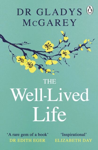 Penguin Books Ltd The Well-Lived Life : A 102-Year-Old Doctor'S Six Secrets To Health And Happiness At Every Age