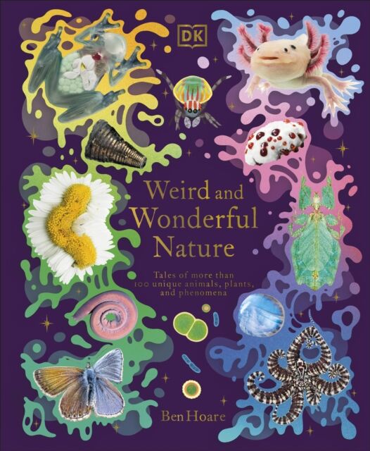 Dorling Kindersley Ltd Weird And Wonderful Nature : Tales Of More Than 100 Animals, Plants, And Phenomena