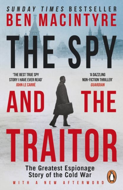 Penguin Books Ltd The Spy And The Traitor : The Greatest Espionage Story Of The Cold War