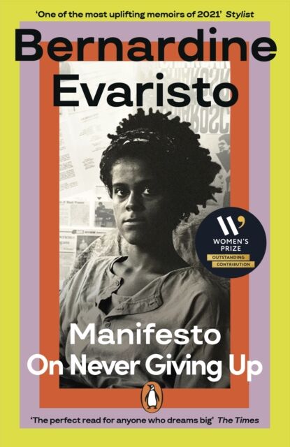 Penguin Books Ltd Manifesto : A Radically Honest And Inspirational Memoir From The Booker Prize Winning Author Of Girl, Woman, Other