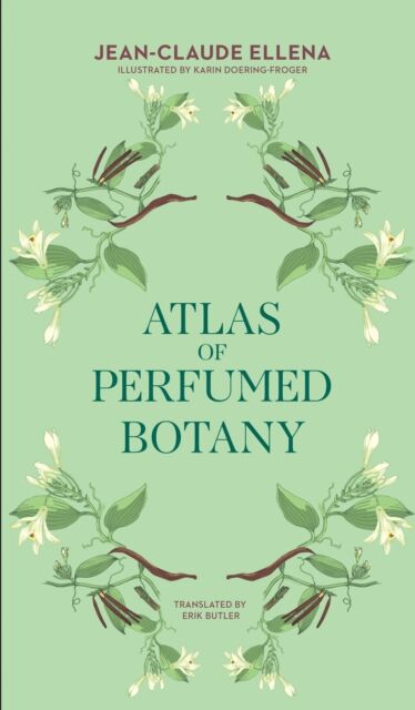 MIT Press Ltd Atlas Of Perfumed Botany
