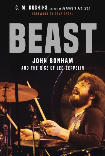 Little, Brown & Company Beast : John Bonham And The Rise Of Led Zeppelin