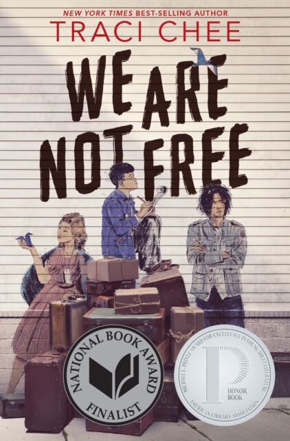 HarperCollins Publishers Inc We Are Not Free : A Printz Honor Winner