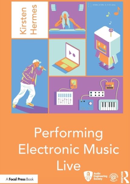 Taylor & Francis Ltd Performing Electronic Music Live