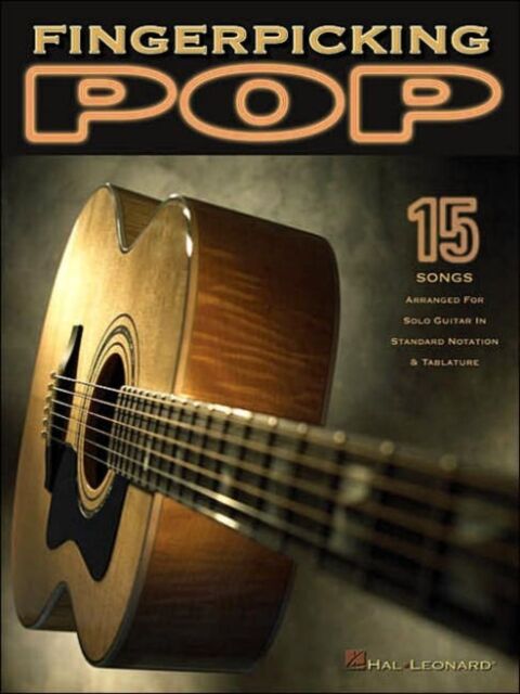 Hal Leonard Corporation Fingerpicking Pop : 15 Songs Arranged For Solo Guitar In Standard Notation & Tab