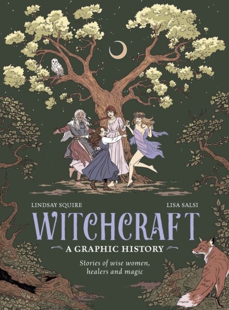 Quarto Publishing PLC Witchcraft: A Graphic History : Stories Of Wise Women, Healers And Magic