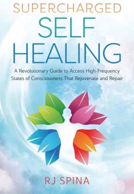 Llewellyn Publications,U.S. Supercharged Self-Healing : A Revolutionary Guide To Access High-Frequency States Of Consciousness That Rejuvenate And Repair