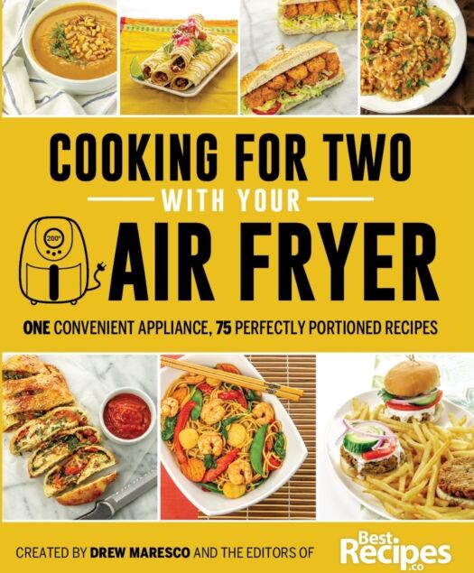 Best Recipes Media Group, LLC Cooking For Two With Your Air Fryer : One Convenient Appliance, 75 Perfectly Portioned Recipes