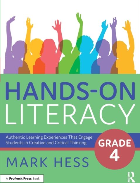 Taylor & Francis Ltd Hands-On Literacy, Grade 4 : Authentic Learning Experiences That Engage Students In Creative And Critical Thinking