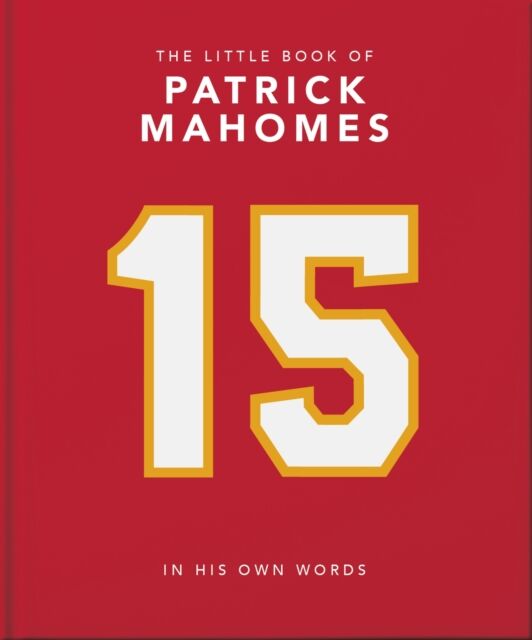 Headline Publishing Group The Little Book Of Patrick Mahomes : In His Own Words