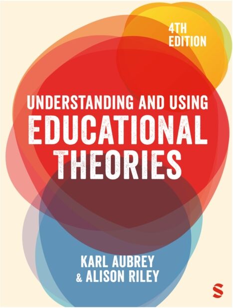 Sage Publications Ltd Understanding And Using Educational Theories