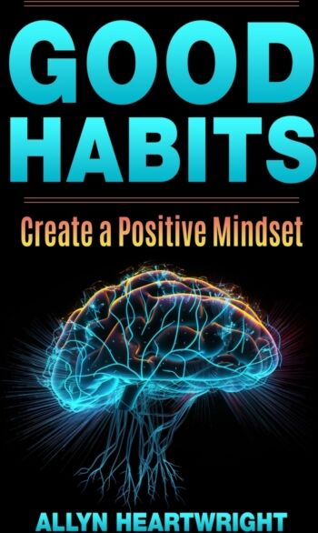 IngramSpark Good Habits, Create A Positive Mindset