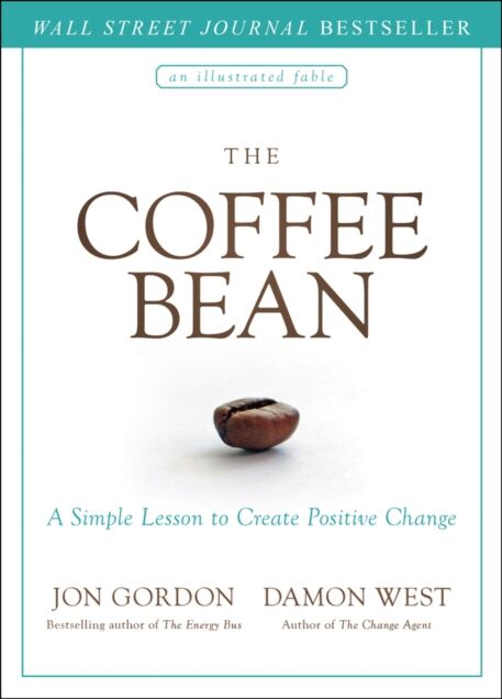 John Wiley & Sons Inc The Coffee Bean : A Simple Lesson To Create Positive Change