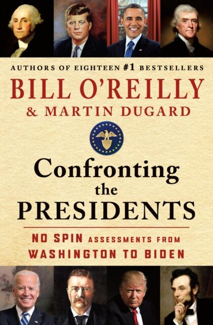 St Martin's Press Confronting The Presidents : No Spin Assessments From Washington To Biden