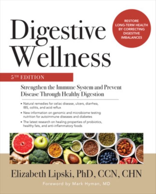 McGraw-Hill Education Digestive Wellness: Strengthen The Immune System And Prevent Disease Through Healthy Digestion, Fifth Edition