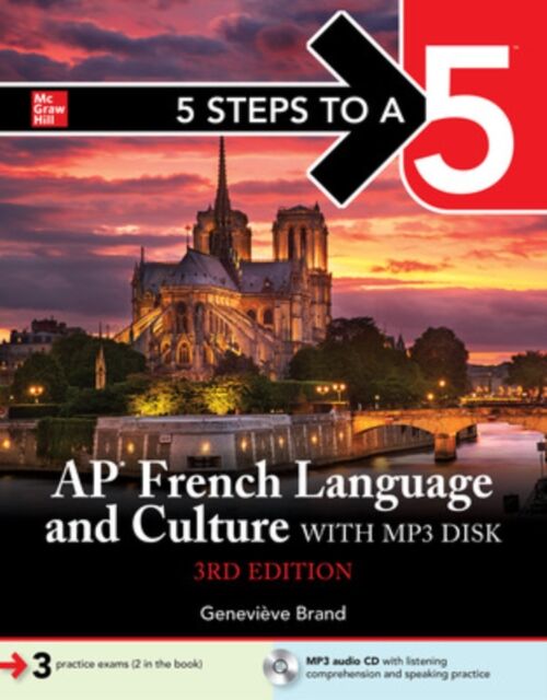 McGraw-Hill Education 5 Steps To A 5: Ap French Language And Culture With Mp3 Disk, 3ed