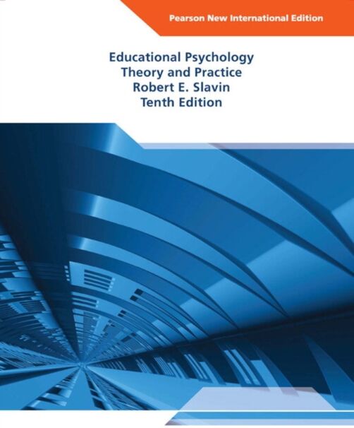 Pearson Education Limited Educational Psychology: Theory And Practice : Pearson International Edition