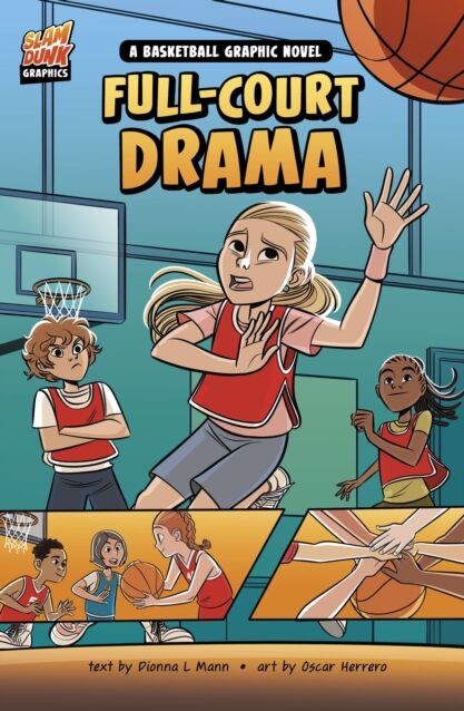Capstone Global Library Ltd Full-Court Drama : A Basketball Graphic Novel
