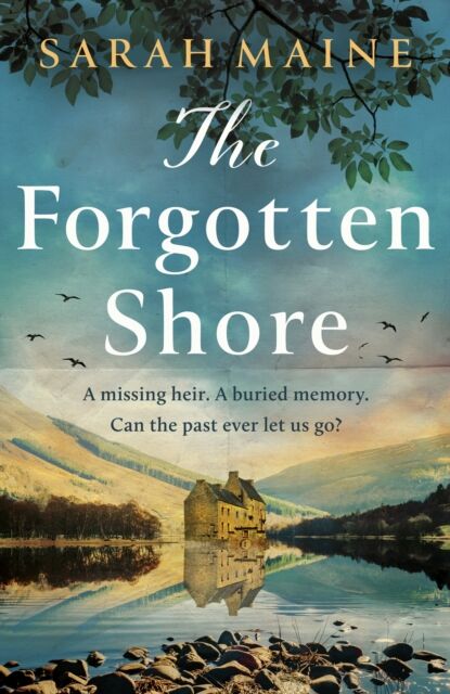Hodder & Stoughton The Forgotten Shore : The Sweeping Dual-Timeline Historical Novel Of Family, Secrets And Forgiveness From The Author Of The House Between Tides