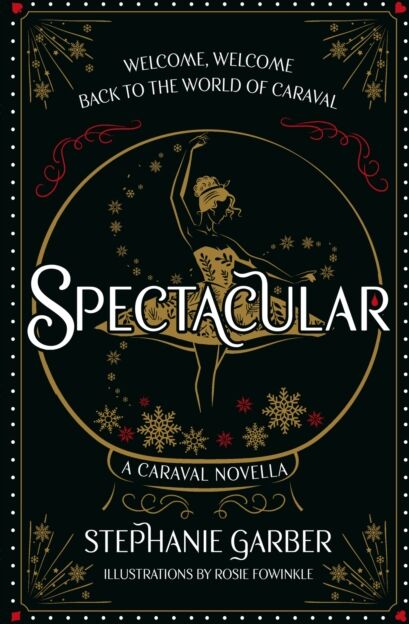 Hodder & Stoughton Spectacular : A Caraval Novella From The #1 Sunday Times seller Stephanie Garber