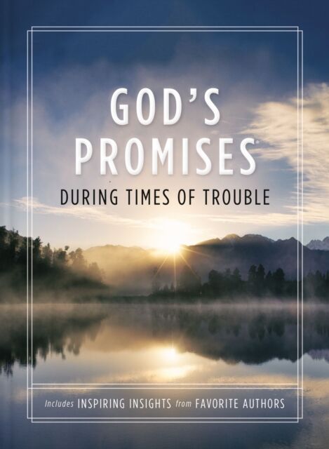 Thomas Nelson Publishers God'S Promises During Times Of Trouble : Encouragement And Inspiration For Life'S Most Difficult Challenges