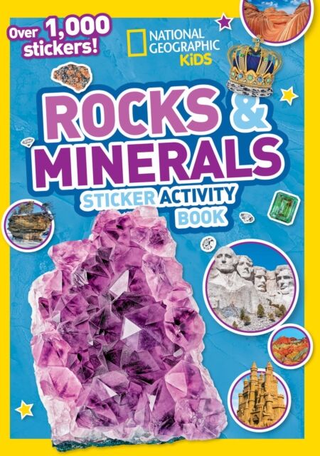 National Geographic Kids Rocks And Minerals Sticker Activity Book : Over 1,000 Stickers!