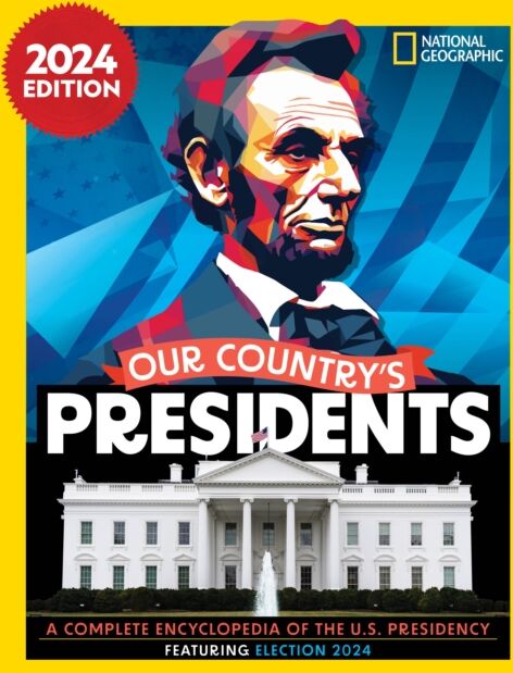 National Geographic Kids Our Country'S Presidents : A Complete Encyclopedia Of The U.S. Presidency, 2024 Edition