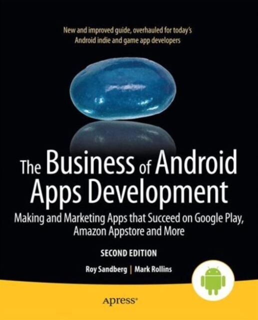 APress The Business Of Android Apps Development : Making And Marketing Apps That Succeed On Google Play, Amazon Appstore And More