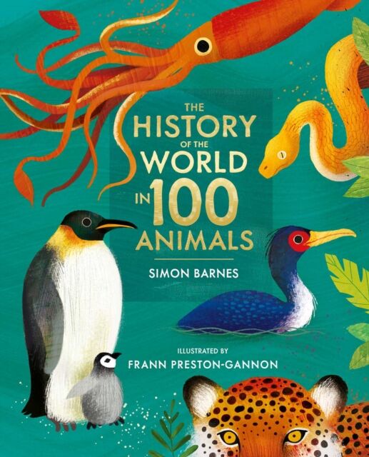 Simon & Schuster Ltd The History Of The World In 100 Animals - Illustrated Edition