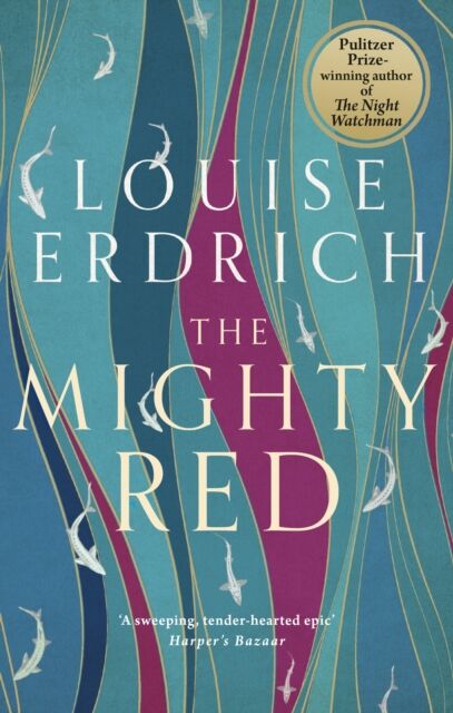 Little, Brown Book Group The Mighty Red : The Powerful Novel From The Beloved Pulitzer Prize-Winning Author